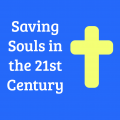Saving Souls in the 21st Century